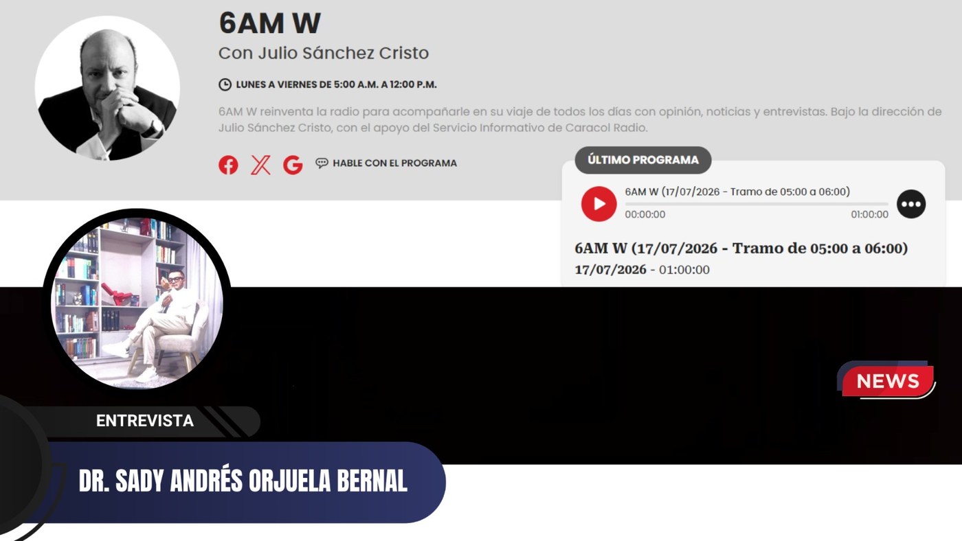 Entrevista en 6AM W de Caracol Radio — Dr. Sady Andrés Orjuela Bernal